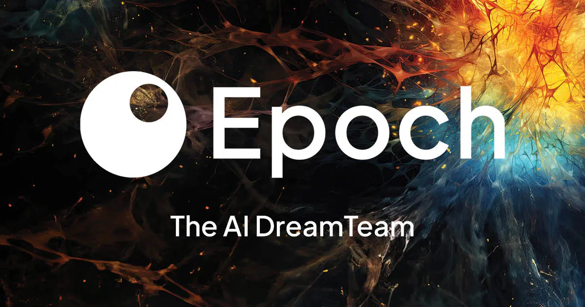 Get To Know Epoch, The AI Dream Team
